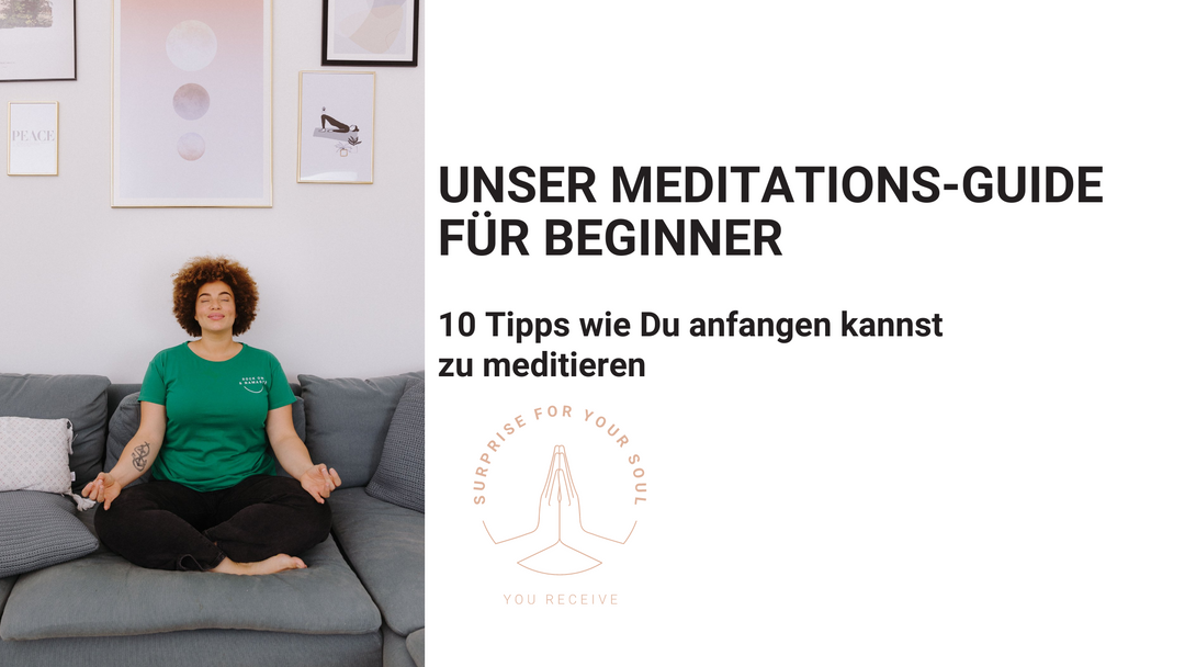 Unser Meditations-Guide für Beginner: 10 Tipps wie Du anfangen kannst zu meditieren