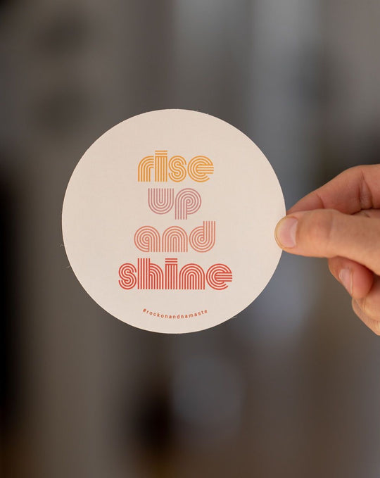 Sticker Rise Up and Shine (rund)